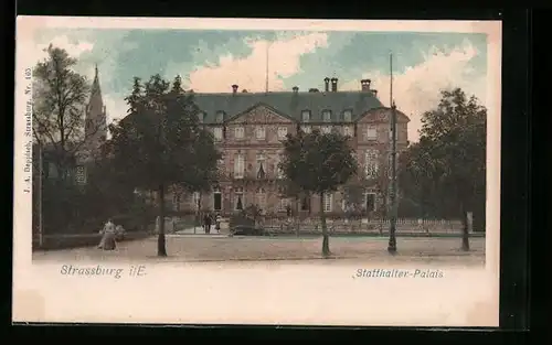 AK Strassburg i. E., Statthalter-Palais