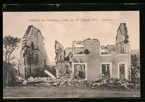 AK Saarburg /Lothr., Zerstörtes Haus nach der Schlacht 1914, Hochwalsch