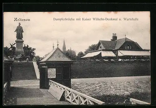 AK Holtenau, Dampferbrücke mit Kaiser Wilhelm-Denkmal und Wartehalle