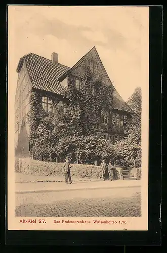 AK Alt-Kiel, Das Professorenhaus, Waisenhofter 1870