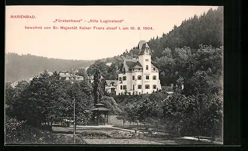 AK Marienbad, Fürstenhaus Villa Luginsland bewohnt von Sr. Majestät Kaiser Josef 1904