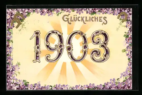 Lithographie Glückliches 1903, Jahreszahl und Veilchen