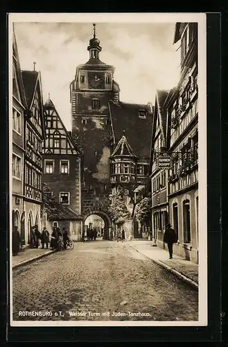 AK Rothenburg o. T., Weisser Turm mit Juden-Tanzhaus