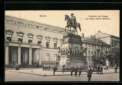 AK Berlin, Denkmal Friedrich der Grosse und Palais Kaiser Wilhelm I.