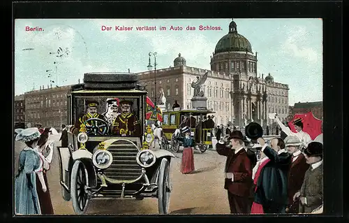AK Berlin, Der Kaiser verlässt im Auto das Schloss