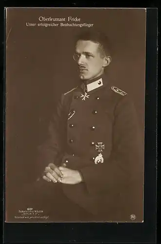 Foto-AK Sanke Nr. 607, Oberleutnant Fricke, unser erfolgreicher Beobachtungsflieger