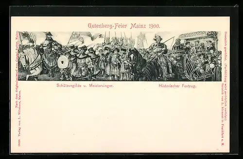 AK Mainz, Gutenberg-Feier 1900, Festpostkarte, Buchdruck, Schützengilde und Meistersinger