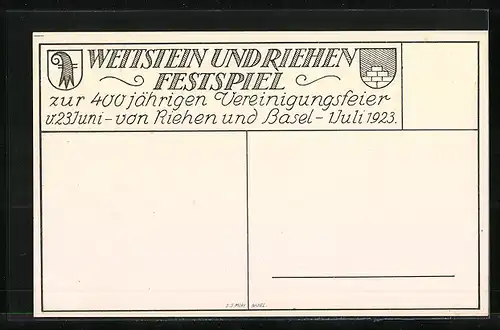 Künstler-AK Riehen, Wettstein und Riehen Festspiel zur 400 jährigen Vereinigungsfeier von Riehen und Basel 1923