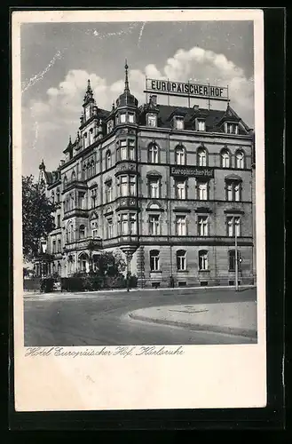 AK Karlsruhe i. B., Hotel Europäischer Hof von F. Schroff