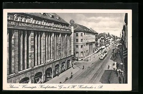 AK Karlsruhe i. B., Union Vereinigte Kaufstätten G. m. b. H. mit Strassenbahn