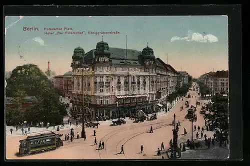 AK Berlin-Tiergarten, Potsdamer Platz mit Hotel Fürstenhof, Königgrätzerstrasse, Strassenbahn