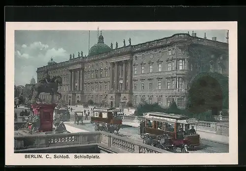 AK Berlin, Schloss, Schlossplatz und Strassenbahn