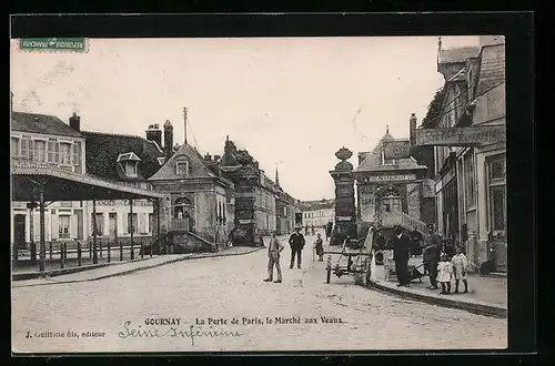 AK Gournay, La Porte de Paris, le Marché aux Veaux