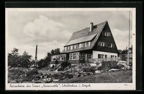 AK Schellerhau i. Erzgeb., Ferienheim der Firma Universelle