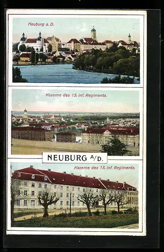 AK Neuburg a. D., Ortsansicht, Kaserne des 15. Infanterie Regimentes