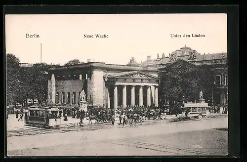 AK Berlin, Unter den Linden mit Strassenbahn, Omnibus und Neuer Wache