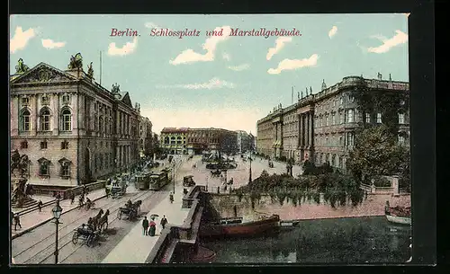 AK Berlin, Schlossplatz und Marstallgebäude mit Strassenbahnen