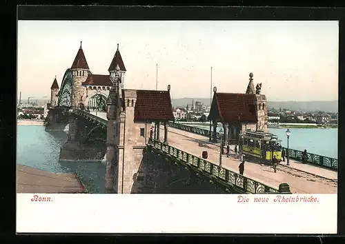 AK Bonn, Strassenbahn auf der neuen Rheinbrücke