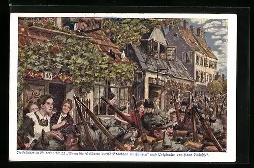 Künstler-AK Hans Baluschek: Volkslieder in Bildern, Wenn die Soldaten durchs Städtchen marschieren