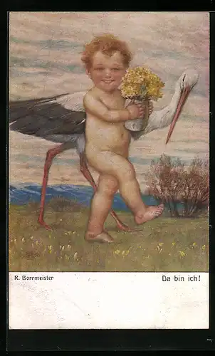 Künstler-AK R. Borrmeister: Da bin ich!, nackter Bube mit Storch und Blumen auf einer Wiese