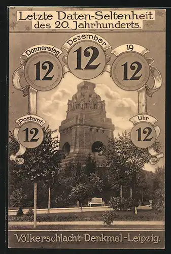AK Leipzig, Völkerschlacht-Denkmal, Letzte Daten-Seltenheit des 20. Jahrhunderts - 12.12.1912, 12 Uhr