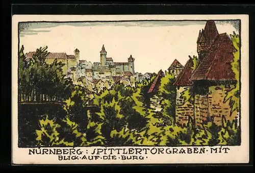 Steindruck-AK Nürnberg, Spittlertorgraben mit Blick auf die Burg