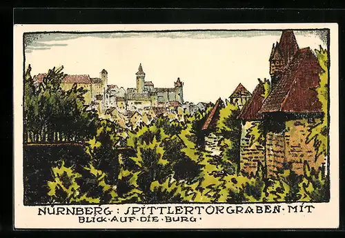 Steindruck-AK Nürnberg, Spittlertorgraben mit Blick auf die Burg