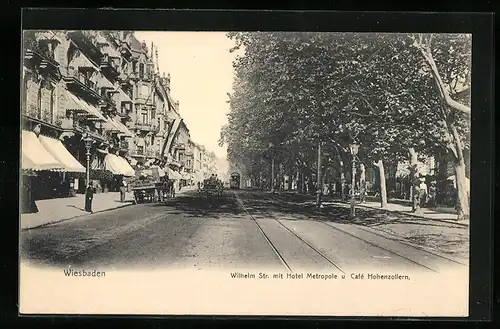 AK Wiesbaden, Wilhelm Str. mit Hotel Metropole u. Café Hohenzollern, Strassenbahn