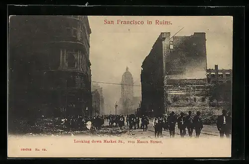 AK San Francisco, Looking down Market St., rom Mason Street, Strassenpartie mit zerstörten Häusern nach Erdbeben