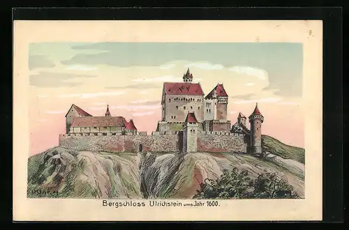 Künstler-AK Ulrichstein, Bergschloss Ulrichstein ums Jahr 1600