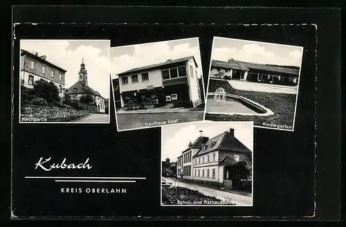 AK Kubach /Kr. Oberlahn, Kaufhaus Abel, Kindergarten, Schule und Rathaus