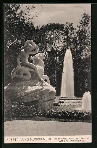 AK München, Ausstellung 1908, Plast. Gruppe (Reichtum) am Springbrunnen