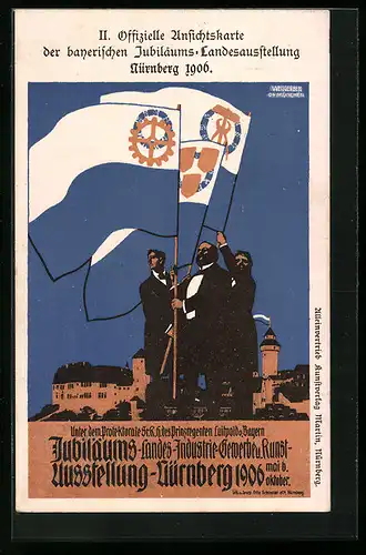 AK Nürnberg, Bayerische Jubiläums-Landes-Industrie-Gewerbe- und Kunstausstellung 1906, Männer mit Fahnen