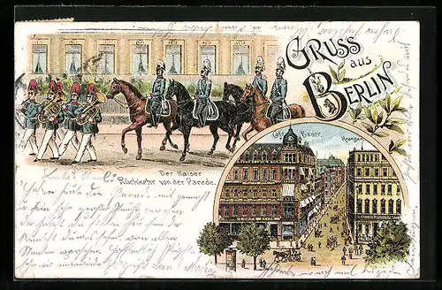 Lithographie Berlin, Der Kaiser, Rückkehr v. d. Parade, Cafe Bauer und Kranzler