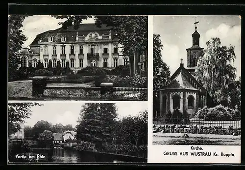 AK Wustrau /Kr. Ruppin, Kirche, Schloss, Partie am Rhin