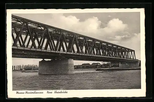 AK Maxau-Maximiliansau, Neue Rheinbrücke