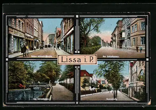 AK Lissa i. P., Kaiser Wilhelm-Strasse, Schlossplatz, Roonstrasse