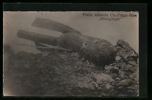 AK Franz. schwere Ctr.-Flügel-Mine, Blindgänger