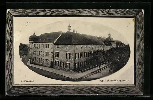 AK Schwabach, Kgl. Lehrerbildungsanstalt