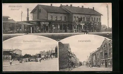 AK Holzwickede, Kaiserstrasse, Bahnunterführung und Bahnhof