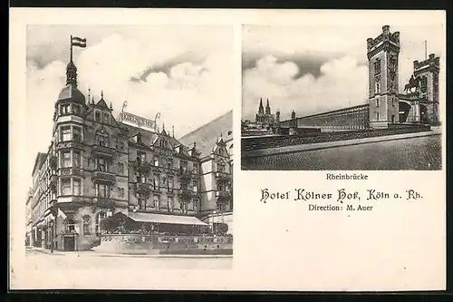 AK Köln a. Rh., Hotel Kölner Hof und Rheinbrücke