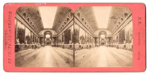 Stereo-Fotografie B. K. Paris, Ansicht Versailles, Galerie des Botailles