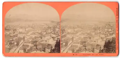 Stereo-Fotografie J. Jullien, Geneve, Ansicht Lucerne, Panorama der Stadt mit Blick zum Rigi