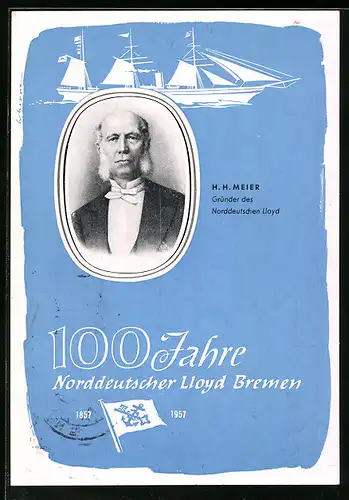 AK 100 Jahre Norddeutscher Lloyd Bremen 1957, Gründer H. H. Meier