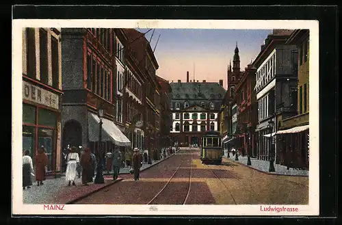 AK Mainz, Ludwigstrasse mit Strassenbahn