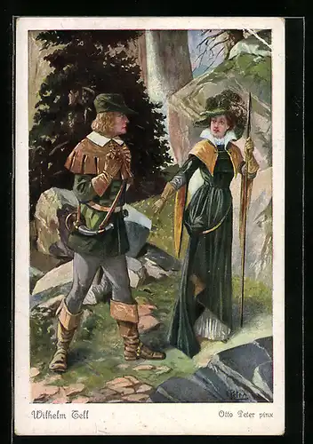 Künstler-AK O. Peter: Wilhelm Tell, Eine wilde Waldgegend, Bertha zu Rudenz mit einem Jäger