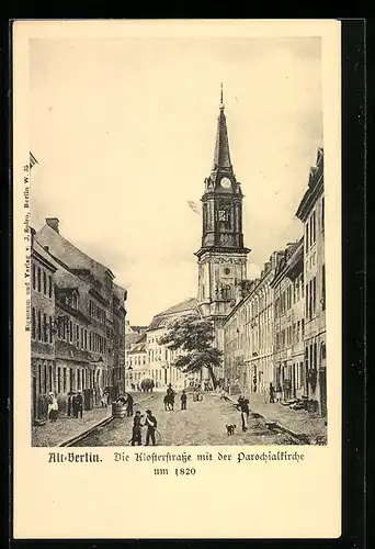 AK Berlin, Klosterstrasse mit der Parochialkirche um 1820