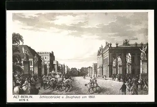 AK Berlin, Schlossbrücke und Zeughaus um 1860