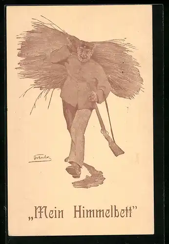 Künstler-AK Soldat mit Stroh auf dem Rücken-Mein Himmelbett, 1. Weltkrieg