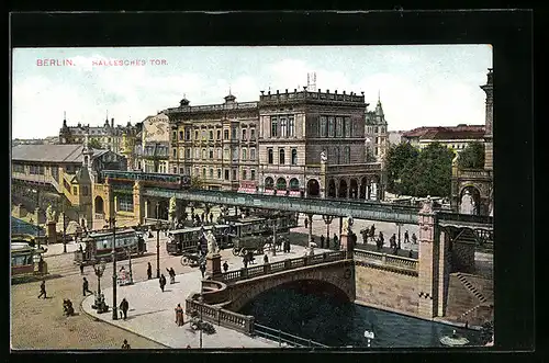 AK Berlin, Hallesches Tor mit Strassenbahn und Hochbahn